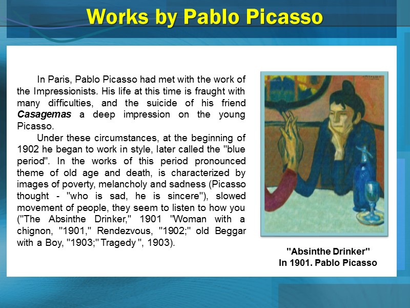 Works by Pablo Picasso In Paris, Pablo Picasso had met with the work of